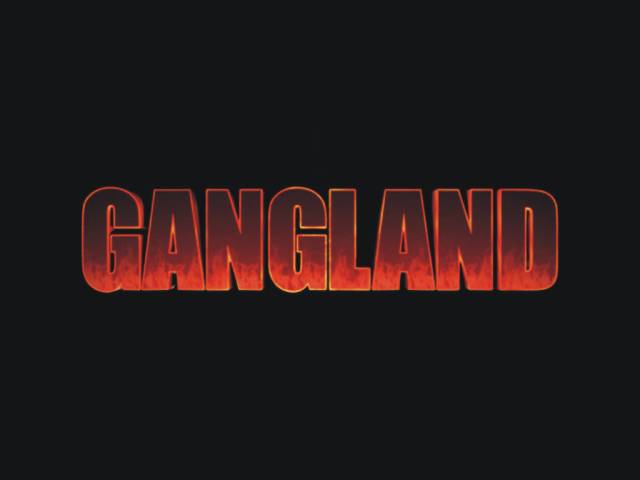 Gangland - Shot 1